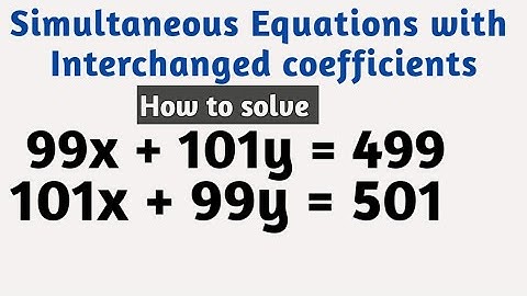 Simultaneous Equations with interchanged coefficients.
