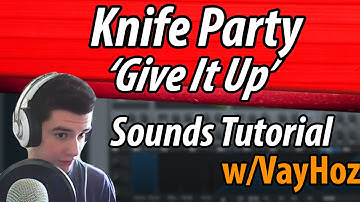 Knife Party "Give it Up" Drop Sounds Tutorial (Serum) [Sound Design Tutorial #11]