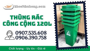Sỉ thùng rác công cộng 120L chất lượng cao giá tốt