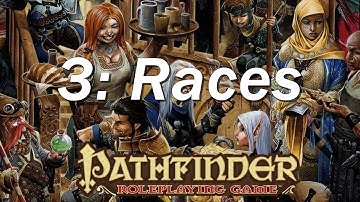 PATHFINDER Roleplaying Game, RPG Character Creation Ep 3 | Races