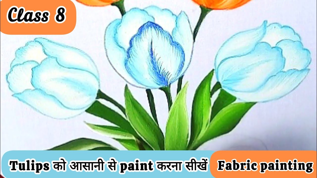 Easy Tulip Fabric painting for beginners class 8 | tulips को आसानी से ...