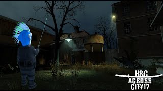 H&C: Across City 17 Remastered - Episode 2: Ravenholm and Beyond