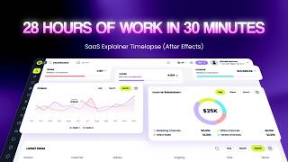 28 Hours of Work in 30 Minutes | SaaS Explainer Timelapse (After Effects)
