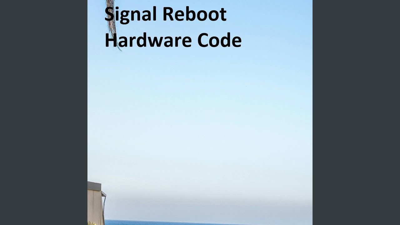 Watch Signal Reboot Hardware Code on YouTube Watch Signal Reboot Hardware Code on YouTube