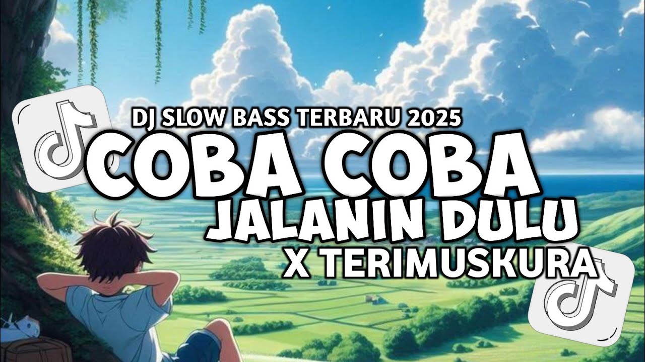 DJ COBA COBA JALANIN DULU REMIX VIRAL TIKTOK TERBARU 2025 FULL BASS | DJ COBA COBA X TERIMUSKURA