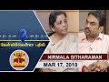 (17/03/2018) Kelvikkenna Bathil | Exclusive Interview with Union Defence Minister Nirmala Sitharaman