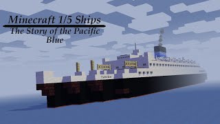 [Minecraft 1/5 Ships] The Story of the Pacific Blue