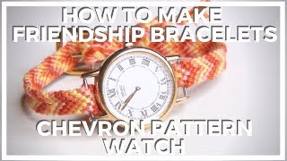 DIY Chevron Pattern Watch Band ♥ How To Make Friendship Bracelets @Katrinaosity