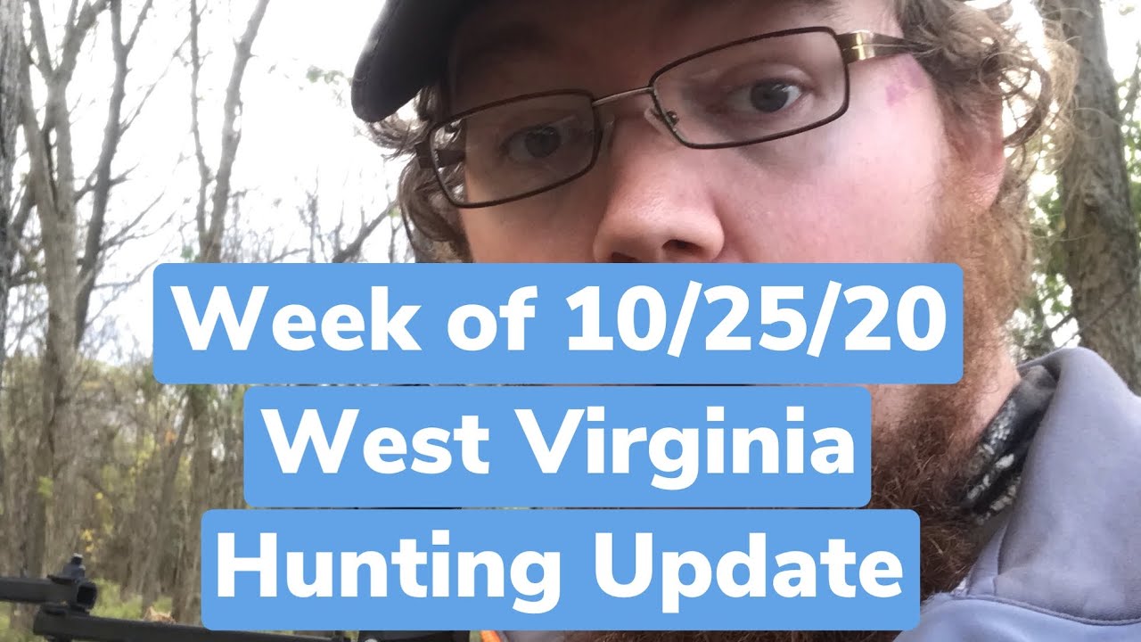 West Virginia Hunting Update Week in Review 10/25/2020 Troubles