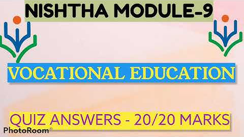 NISHTHA TRAINING MODULE 9 ANSWERS | VOCATIONAL EDUCATION | DIKSHA TRAINING| #MODULE9