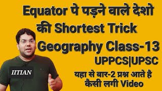Shortest Trick of Countries located on Equator|Geography Class-13 for UPPCS|#viral#upsc#uppcs#upsssc