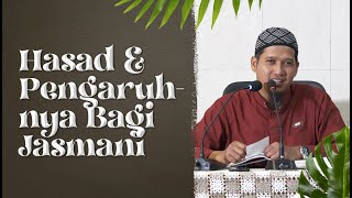 Hasad & Pengaruhnya Bagi Jasmani - Ustadz Abdurrahman Dani