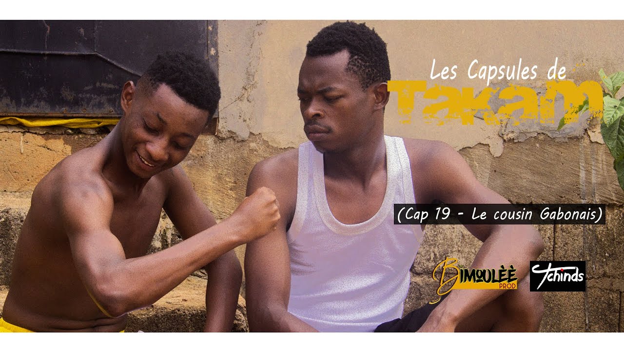 Les Capsules de Takam, Cap 19   Le Cousin Gabonais Feat Chambre A Louer L'Humouriste