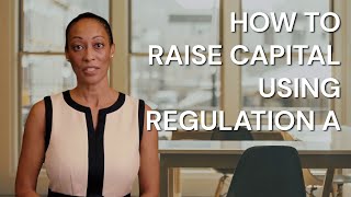 What is Regulation A? And How Do Companies Use Reg A to Raise Capital?