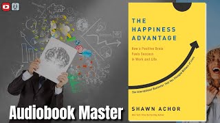 The Happiness Advantage Best Audiobook Summary By Shawn Achor