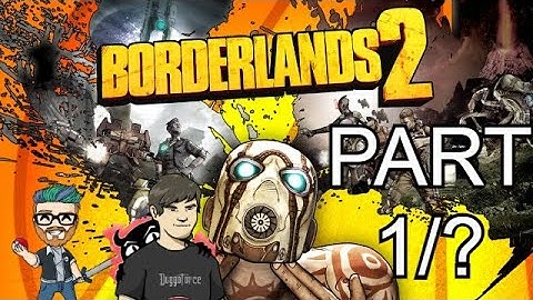 Karl & Lucas stream Borderlands 2 - Part 1/?