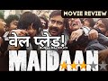 Maidaan movie review     ajinkya ujlambkar  navrang ruperi