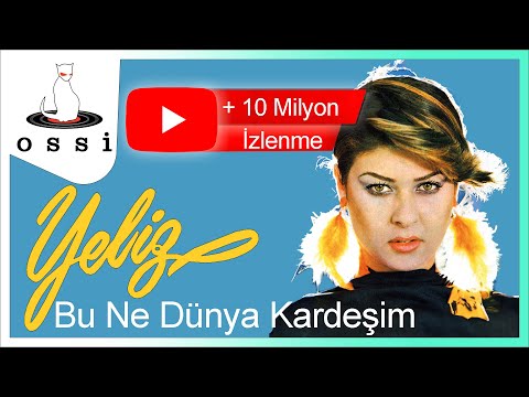 Yeliz - Bu Ne Dünya Kardeşim