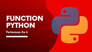 #6 : Belajar Bahasa Pemograman Python - FUNCTION PYTHON