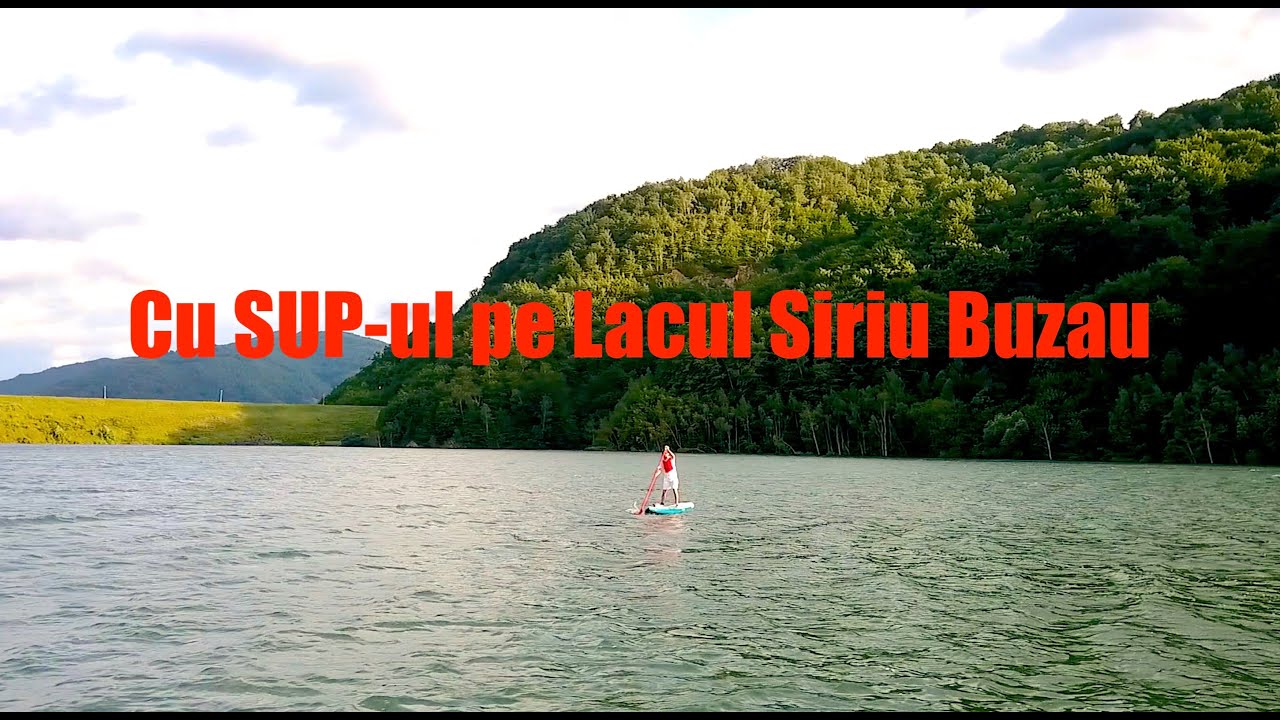 Am iesit pe lacul de la Barajul Siriu Buzau cu placa de Standup Paddle - SUP