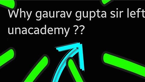 why gaurav gupta sir gg sir left unacademy #gauravgupta #left #unacademy #shocking