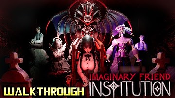 Imaginary Friend Institution | 4K Game Walkthrough | No Commentary