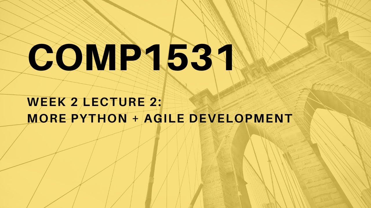COMP1531 Week 2 Lecture 2 | More Python + Agile - YouTube