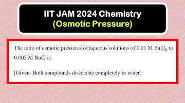 Osmotic Pressure | Solutions and its Colligative Properties | IIT JAM 2024 Chemistry Solutions