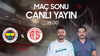 Fenerbahçe - Antalyaspor Maç Sonu Canlı Yayın | Serhat Akın, Berkay Tokgöz