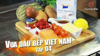 Vua Đầu Bếp 2015 Tập 4 - MasterChef Vietnam 2015