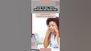 How to Deal with Criticism and Rejection During Your Dissertation Process | WritersER.com