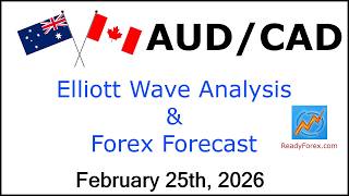 AUD CAD Elliott Wave Analysis | Forex Forecast | February 25 2026 | AUDCAD Analysis Today