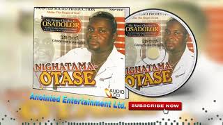 Nighatama-Otase  [Album] by Prince Charles Osadolor (Benin Music)