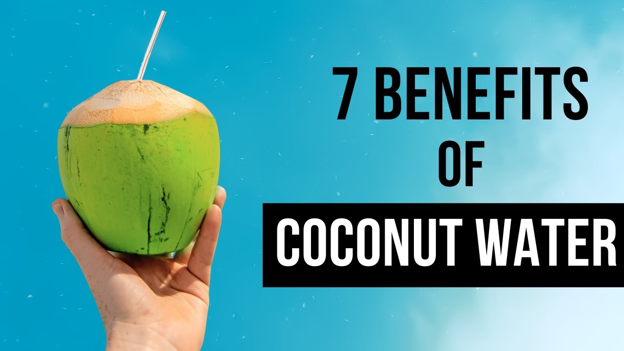Benefits Of Coconut Water 7 Surprising Benefits of Coconut Water