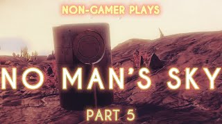 Non Gamer plays No Man's Sky Part 5 - The Quest for a Hyperdrive