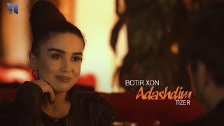 Botir Xon - Adashdim (Tizer) | Ботир Хон - Адашдим (Тизер) Resimi