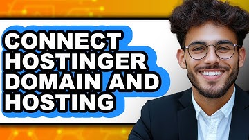 How to Connect Hostinger Domain and Hosting (Updated 2025)