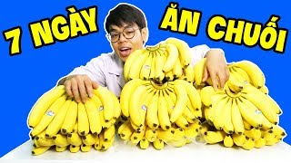 THỬ THÁCH 7 NGÀY CHỈ ĂN ĐỒ ĂN LÀM TỪ CHUỐI (Oops Banana)