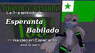 [E-Babilado 3] Mia opinio & sperto Esperantaj