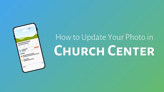 Church Center — How to Update Your Photo screenshot 5