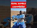 royal rumble champ 2020(story time with big happy pt.1