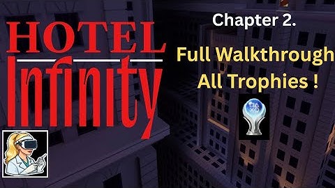 Chapter 2. Hotel infinity VR. Full walkthrough with trophies.