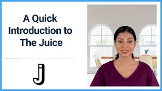 An Introduction to The Juice