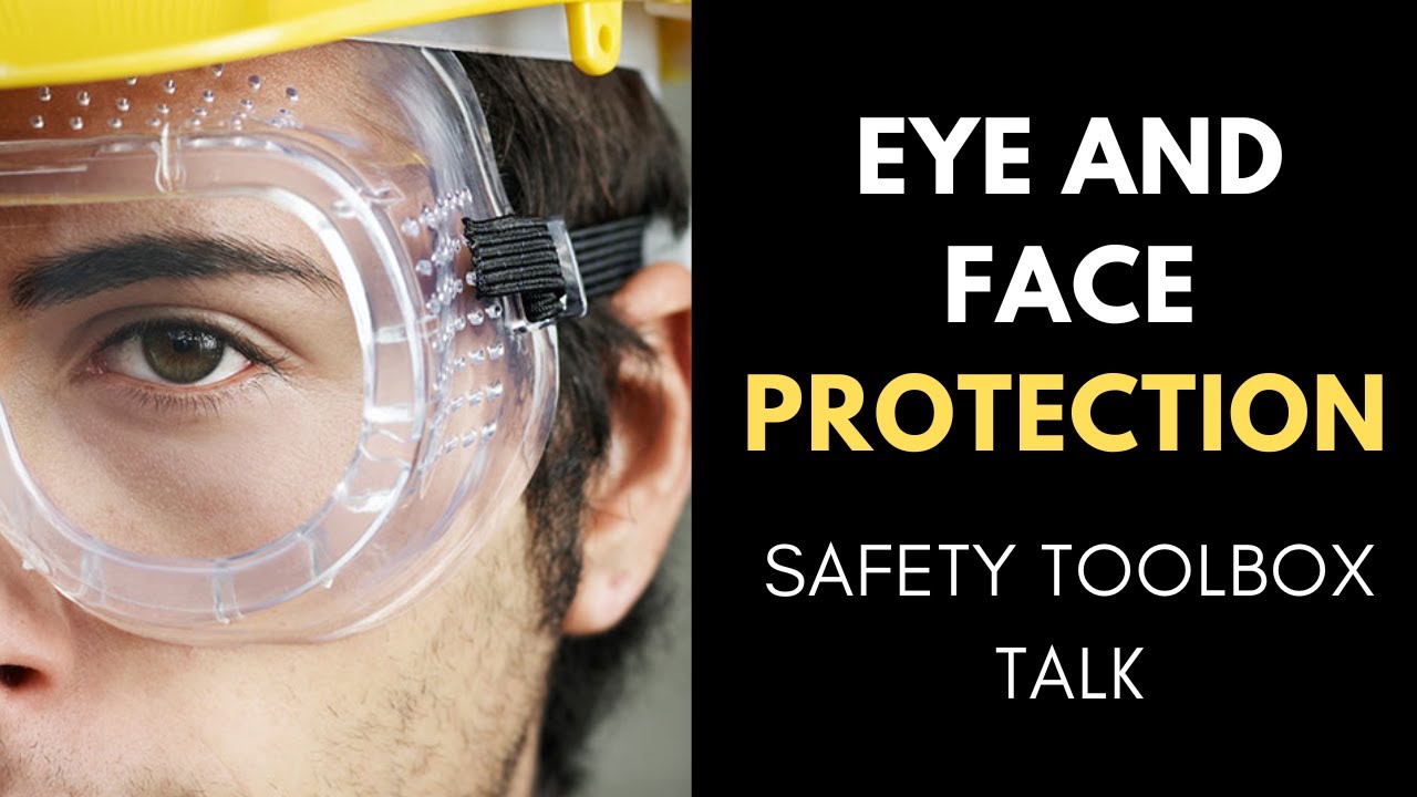 Eye And Face Protection Safety Toolbox Talk - YouTube