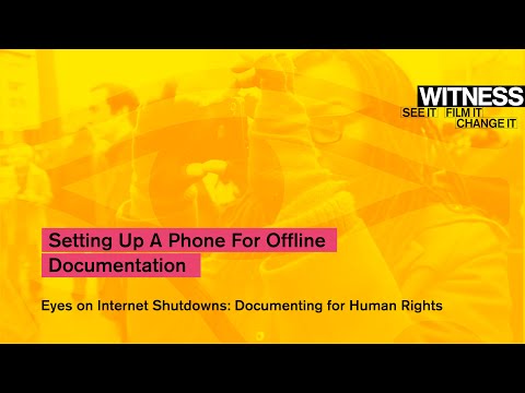 Eyes on Internet Shutdowns: Setting Up a Phone for Offline Documentation