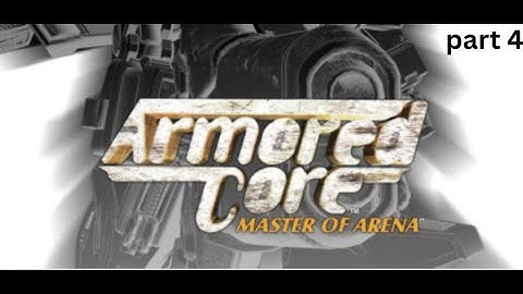 Armored Core Master Of Arena part 4: Arena Rage