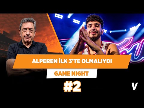 Genel menajer olsam Alperen'i ESPN listesinde ilk 3'e koyardım | Murat Murathanoğlu | Game Night #2