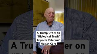 A Trump Order on “Biological Truth” Impacts Veterans’ Health Care