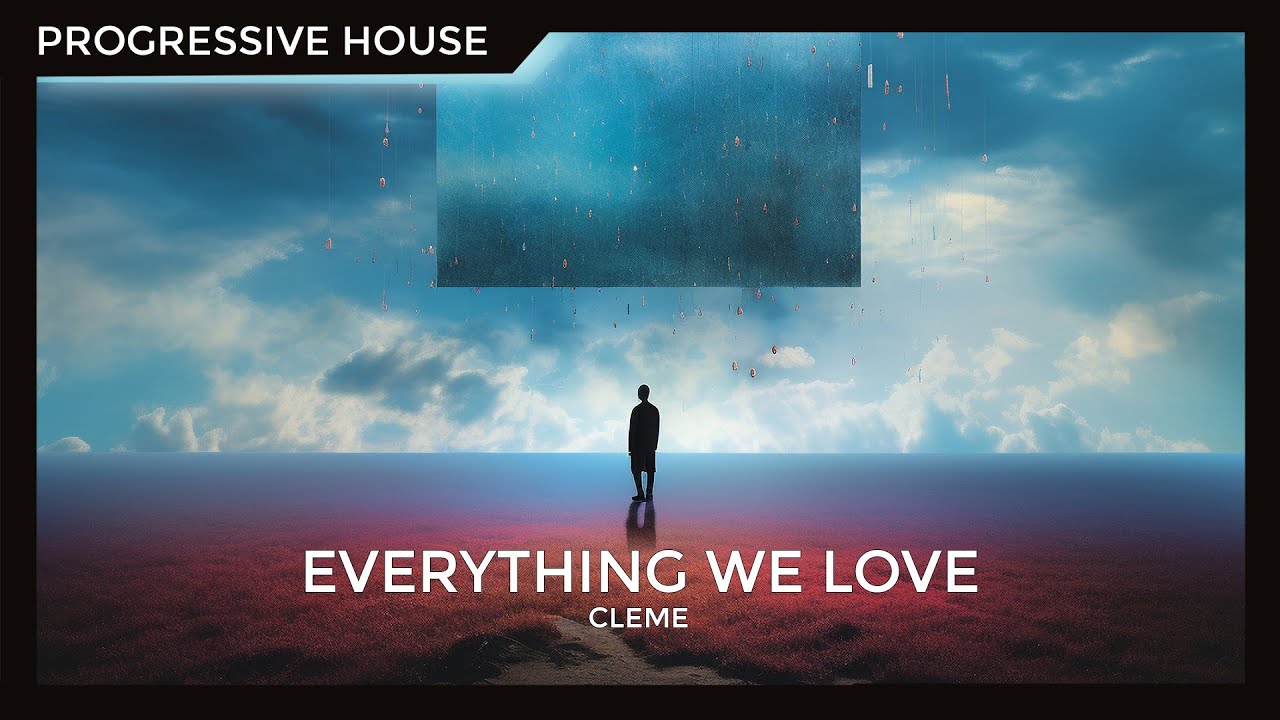 Cleme - Everything We Love (Progressive House)