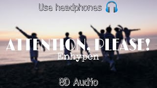 ENHYPEN(앤하이픈) - ATTENTION, PLEASE! [8D USE HEADPHONES 🎧]
